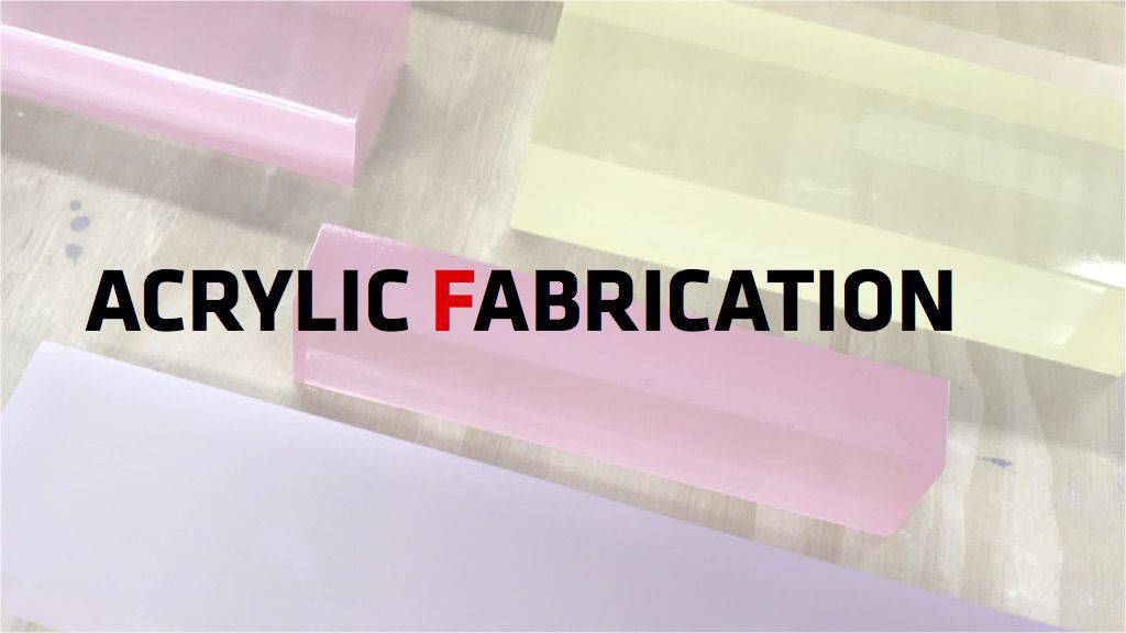 Acrylic Fabrication
